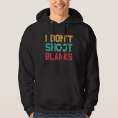 I Dont Shoot Blanks Father Hoodie (Voorkant)