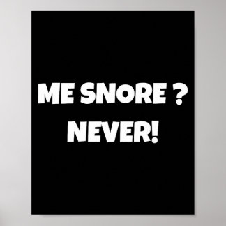 I Don't Snore Funny Snoring Shirts _ Dad Joke  Poster