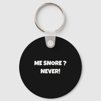 I Don't Snore Funny Snoring Shirts _ Dad Joke  Sleutelhanger