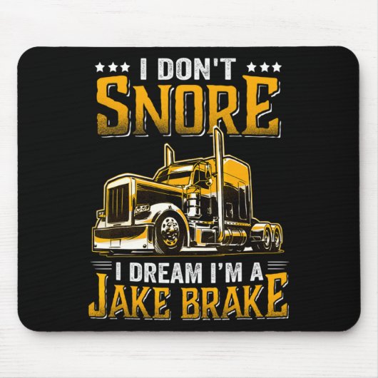 I Dont Snore I Dream Im A Jake Brake Trucker  Muismat (Voorkant)