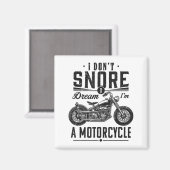 I Don't Snore, I Dream I'm A Motorcycle  Magneet (Voorkant / Achterkant)