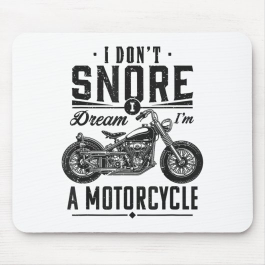 I Don't Snore, I Dream I'm A Motorcycle  Muismat (Voorkant)