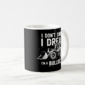 I Don't Snore I Dream I'm Bulldozer beroemd gemaak Koffiemok (Voorkant rechts)