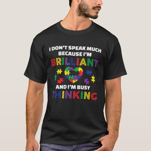 I Dont Speak Much Because I m Brilliant Busy Think T-shirt (Voorkant)