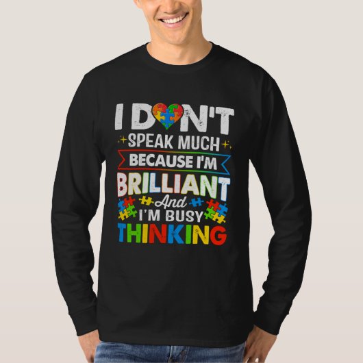 I Dont Speak Much Because I m Brilliant Busy Think T-shirt (Voorkant)