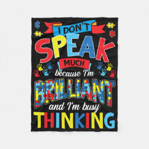 I Don't Speak Much Because I'm Brilliant Autism Fleece Deken