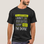 I Don't Stop When I'm Tired Assist Receptionist T-shirt (Voorkant)