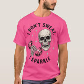 I Don't Sweat I Sparkle Funny Skull Gym Workout T-shirt (Voorkant)