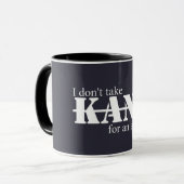 I Don't Take Kant Mug Mok (Voorkant links)