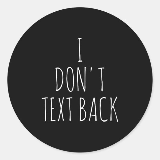 I Don't Text Back  Ronde Sticker (Voorkant)