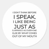I Don't Think Before I Speak Funny Sarcastic  Ronde Sticker (Voorkant)