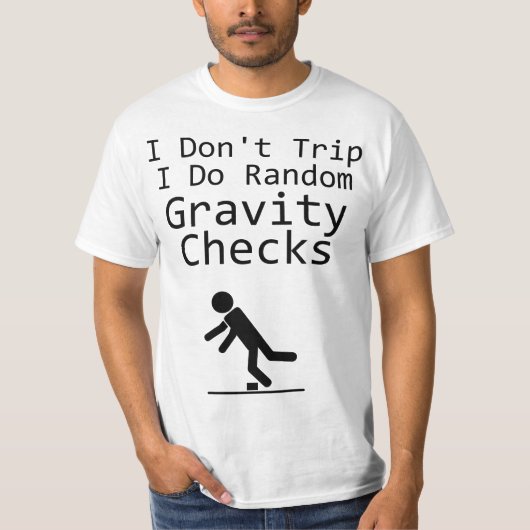 I Don't Trip I Do Random Gravity Cheks - Clumsy  T-shirt (Voorkant)