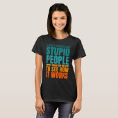 I Don't Understand Stupid People Funny Saying Retr T-shirt (Voorkant volledig)