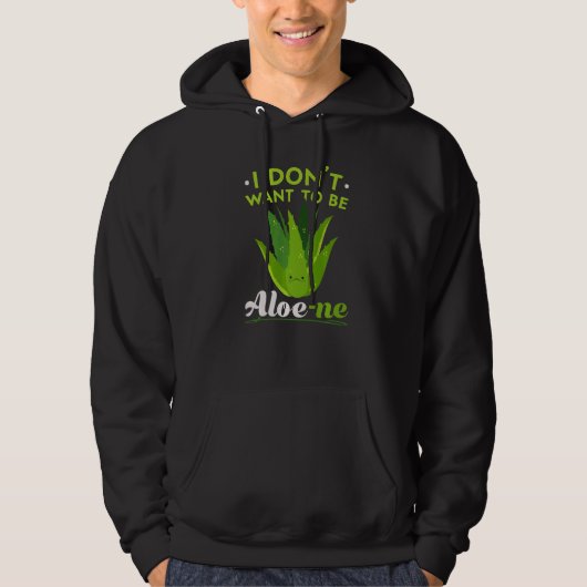 I Don't Want To Be Aloe ne Extroverted Personality Hoodie (Voorkant)
