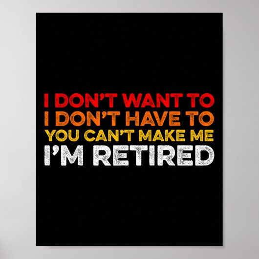 I Don't Want To I Don't Have To You Can't Make Me Poster (Voorkant)