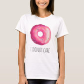 I Donut Care Funny Pun Pink Donut T-shirt (Voorkant)
