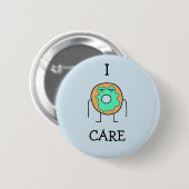 I Donut Care Pin Ronde Button 5,7 Cm (Voorkant /achterkant)