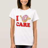 I Donut Care T-shirt (Voorkant)