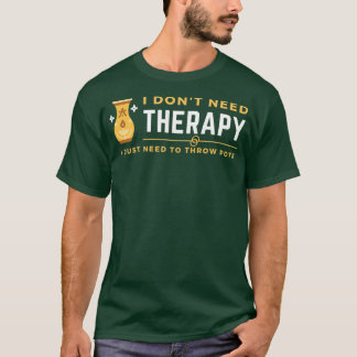 i donx27t heeft therapie nodig ik moet alleen maar t-shirt