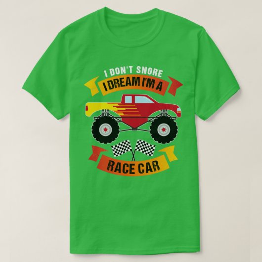 I Donx27t Snore I Dream Ix27m a Race Car T-shirt (Design voorkant)