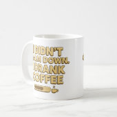 I Drank Coffee – Funny Coffee Quote Design Koffiemok (Voorkant links)