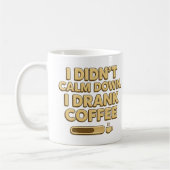 I Drank Coffee – Funny Coffee Quote Design Koffiemok (Links)