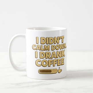 I Drank Coffee – Funny Coffee Quote Design Koffiemok