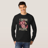 I Drink a lotl   Drinking Axolotl  7 T-shirt (Voorkant volledig)