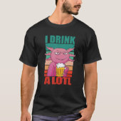 I Drink a lotl     Drinking Axolotl T-shirt (Voorkant)