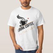 I Drink Coffee For Your Protection Tee Funny Retro T-shirt (Voorkant)
