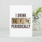 I Drink Coffee Periodically Bedankkaart (Staand voorkant)