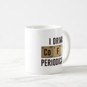 I Drink Coffee Periodically Koffiemok (Voorkant rechts)