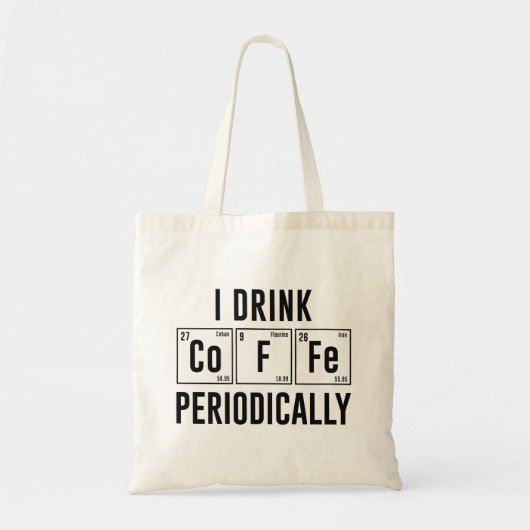 I Drink Coffee Periodically Tote Bag (Voorkant)