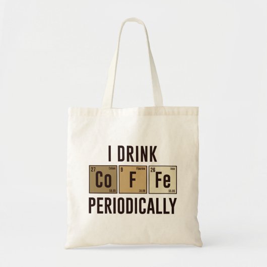 I Drink Coffee Periodically Tote Bag (Voorkant)