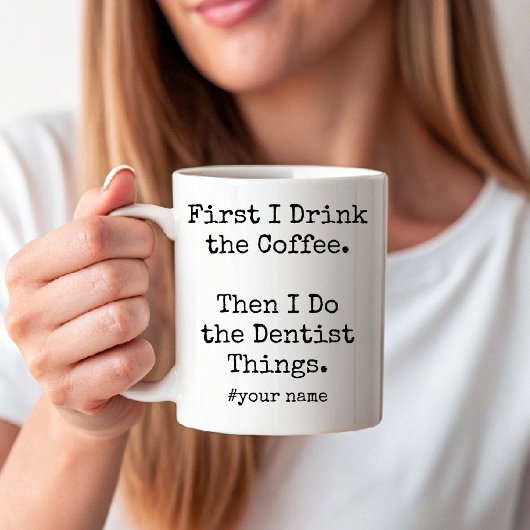 I Drink Coffee Then I Do the Dentist Things funny Koffiemok