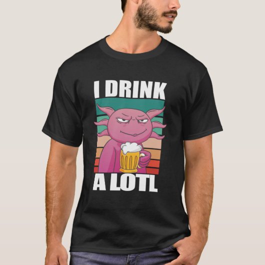 I Drink een loting Drink Axolotl T-shirt (Voorkant)