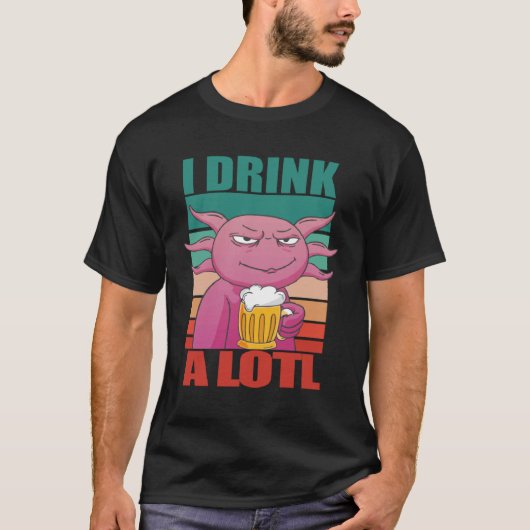 I Drink een loting Drink Axolotl T-shirt (Voorkant)