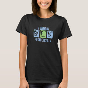 I Drink Koffie periodiek chemisch periodiek tabbla T-shirt
