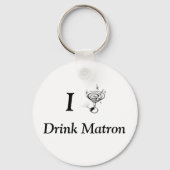 I Drink Matron Sleutelhanger (Voorkant)