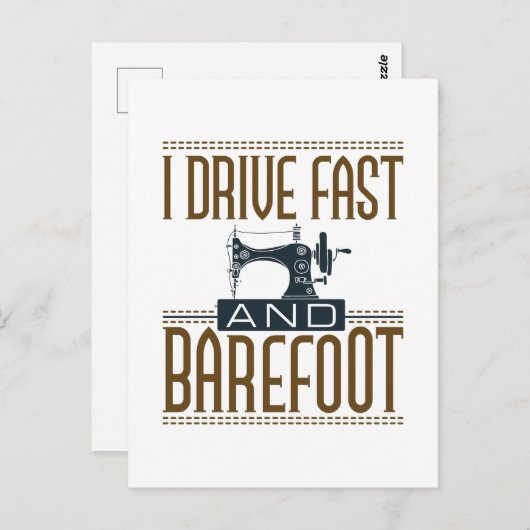I Drive Fast and Barefoot  Sewing Machine Briefkaart (Voorkant / Achterkant)
