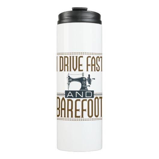 I Drive Fast and Barefoot  Sewing Machine Thermosbeker (Voorkant)