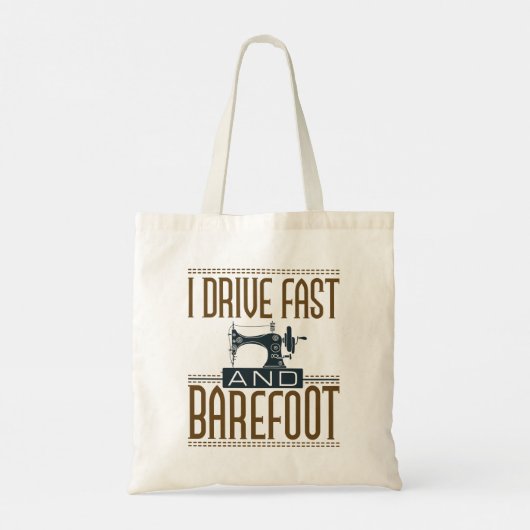 I Drive Fast and Barefoot  Sewing Machine Tote Bag (Achterkant)