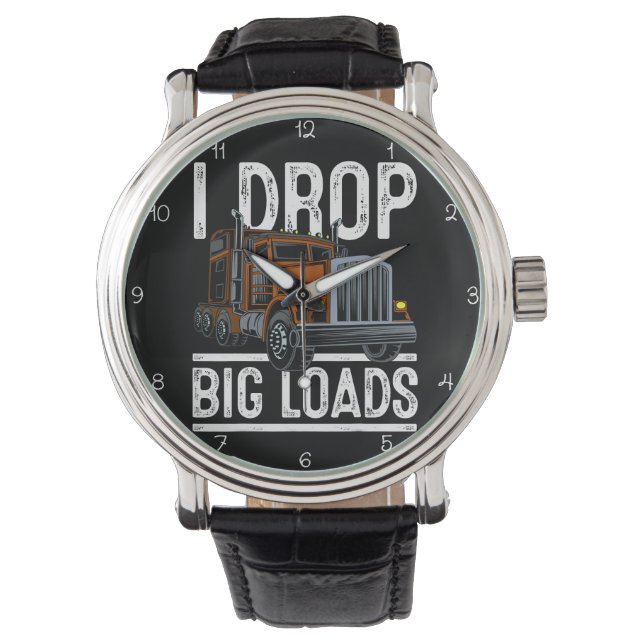  I Drop Big Loads Trucker Horloge (Voorkant)