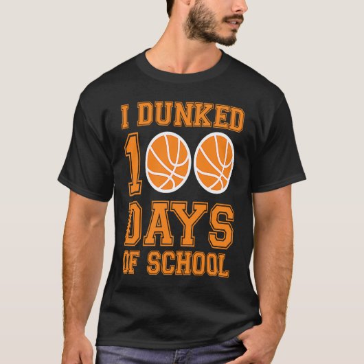 I Dunked 100 Days Of School Basketball Player 100  T-shirt (Voorkant)