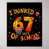 I Dunked 67 Days Of School Basketball Boys Kids  Poster (Voorkant)
