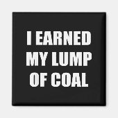 I Earned My Lump Of Coal - Funny Naughty List  Magneet (Voorkant)