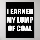 I Earned My Lump Of Coal - Funny Naughty List  Poster (Voorkant)