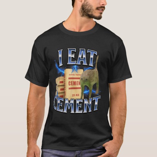 I Eat Cement Cursed Cat Funny Oddly Specific Meme  T-shirt (Voorkant)