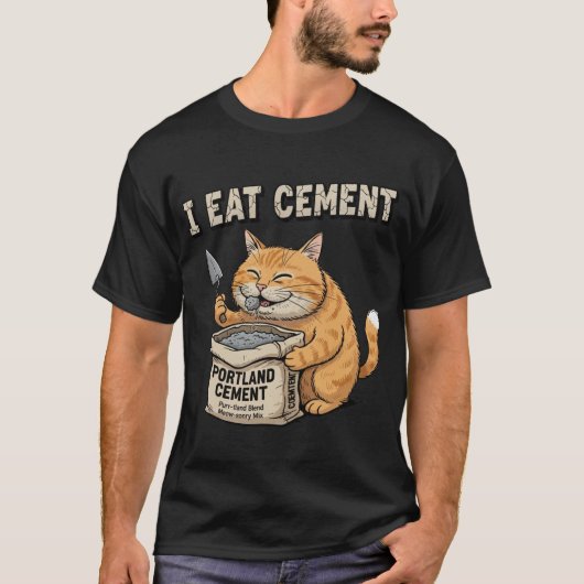 I Eat Cement Funny Cat Construction Funny Cat Meme T-shirt (Voorkant)