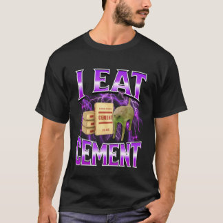 I Eat Cement Funny Cat Meme Internet Memes Funny M T-shirt